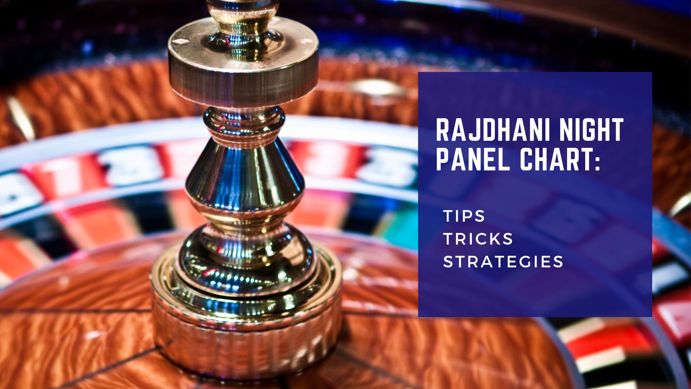 Rajdhani Night Panel Chart: Tips, Tricks, and Strategies