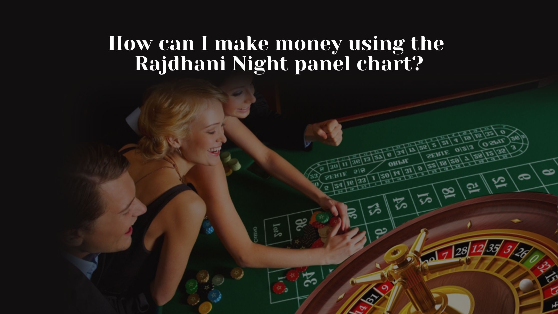 How can I make money using the Rajdhani Night panel chart?